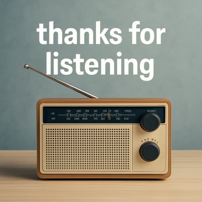 Thanks For Listening