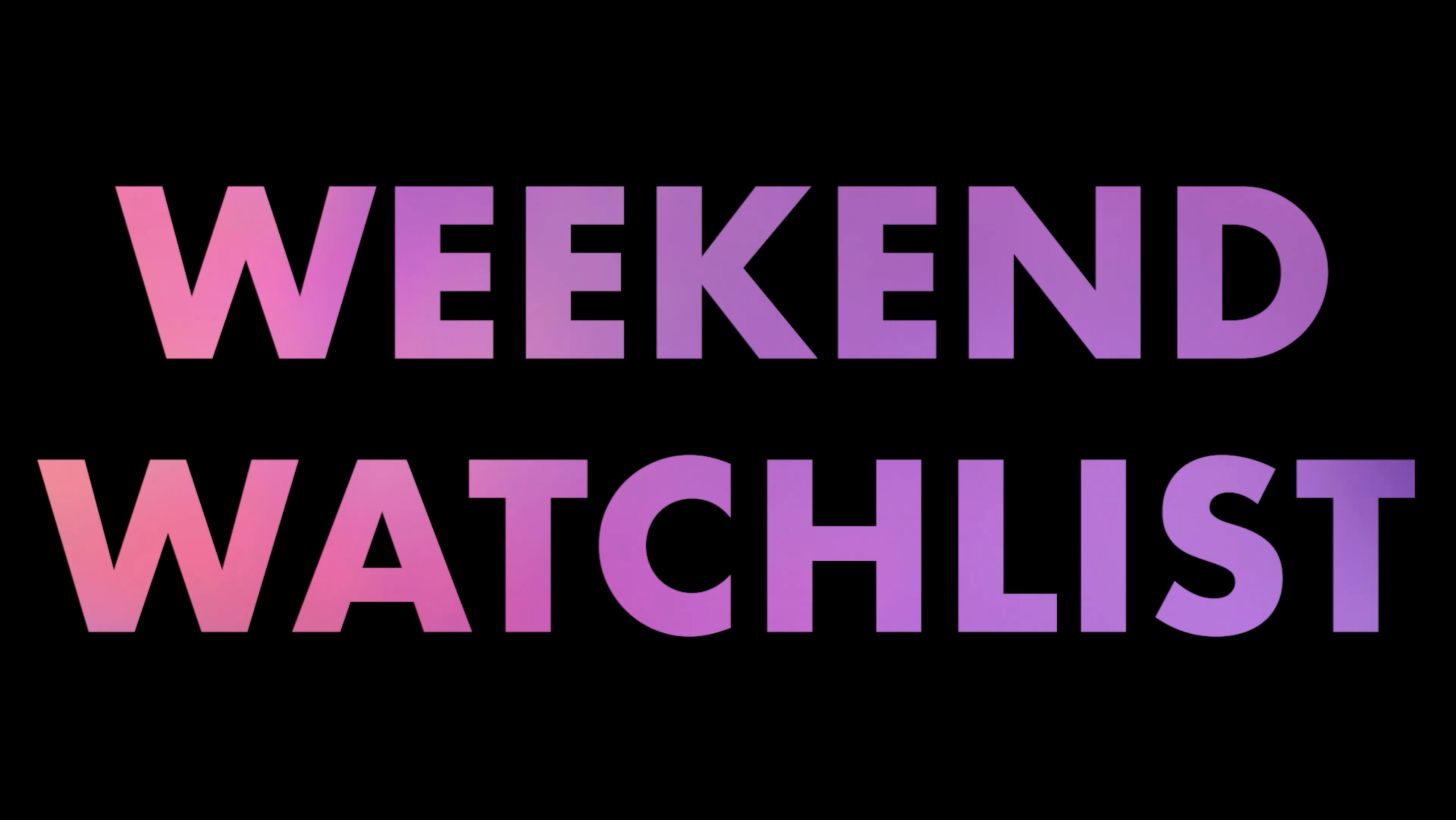 Weekend Watchlist: What’s new in theaters, on streaming
