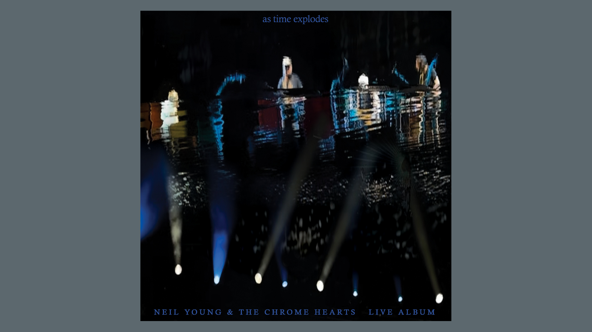 Neil Young and The Chrome Hearts releasing new live album, ‘as time explodes’