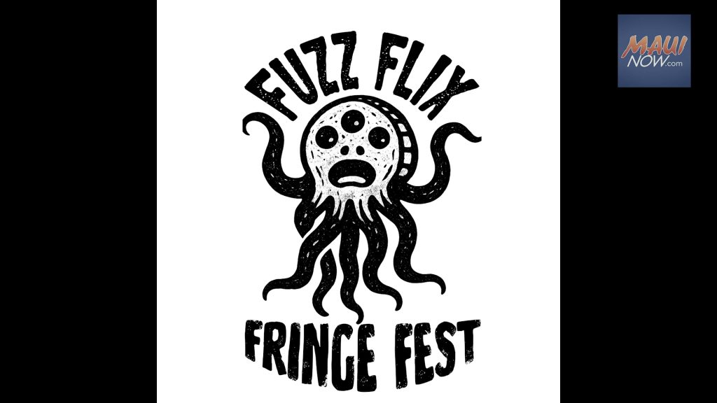 Wailuku Film Fuzz Flix Fringe Fest